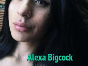 Alexa_Bigcock