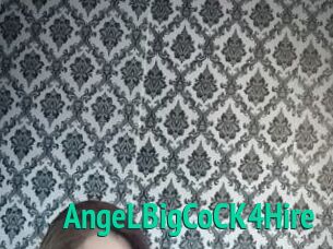 AngeLBigCoCK4Hire