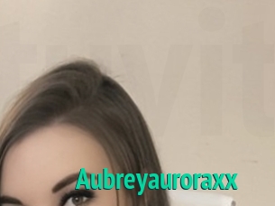 Aubreyauroraxx