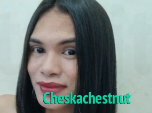 Cheskachestnut