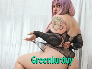 Greenlurduy