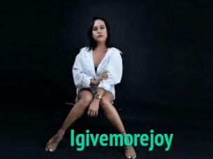 Igivemorejoy
