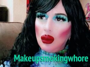 Makeupsmokingwhore