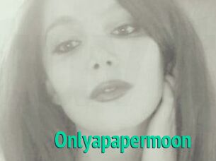 Onlyapapermoon