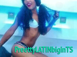 PreettyLATINbiginTS