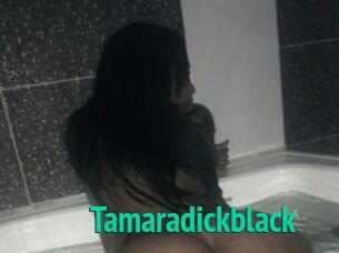 Tamaradickblack