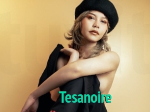Tesanoire