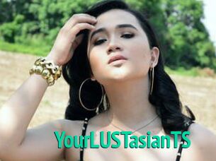 YourLUSTasianTS